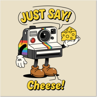 Just Say Cheese! Posters and Art