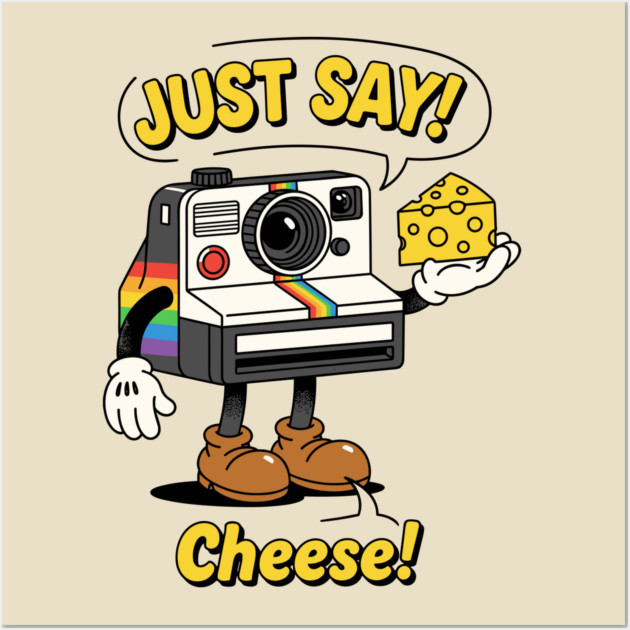 Just Say Cheese! Wall Art by enrynz