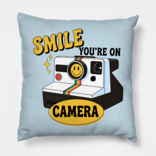 Smile You're on Camera Pillow