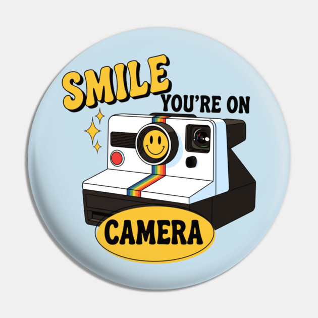 Smile You're on Camera Pin by enrynz
