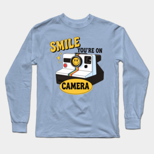 Smile You're on Camera Long Sleeve T-Shirt