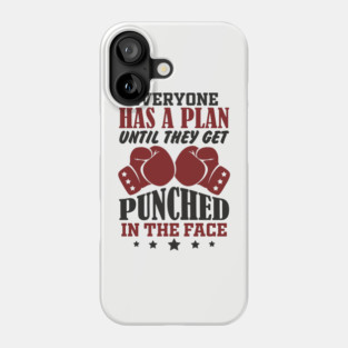 Until They Get Punched in the Face Tough Motivation Phone Case