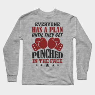 Until They Get Punched in the Face Tough Motivation Long Sleeve T-Shirt