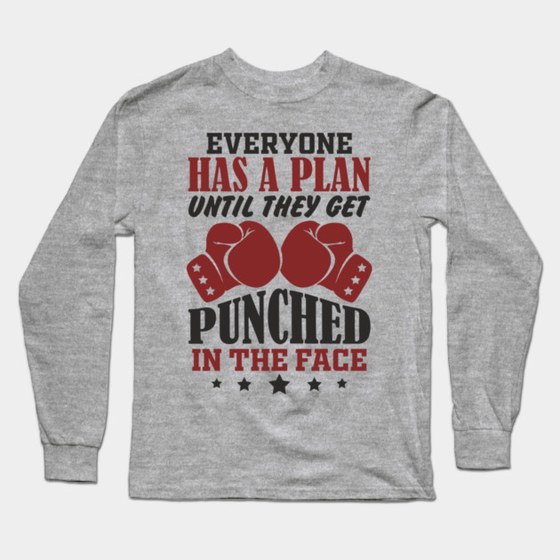 Until They Get Punched in the Face Tough Motivation Long Sleeve T-Shirt by Anticorporati