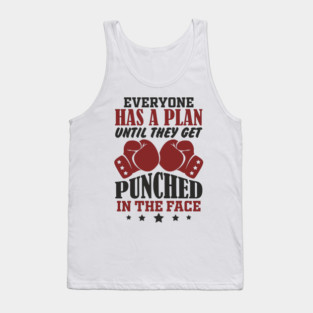 Until They Get Punched in the Face Tough Motivation Tank Top