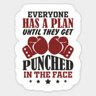 Until They Get Punched in the Face Tough Motivation Sticker