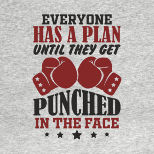 Until They Get Punched in the Face Tough Motivation T-Shirt