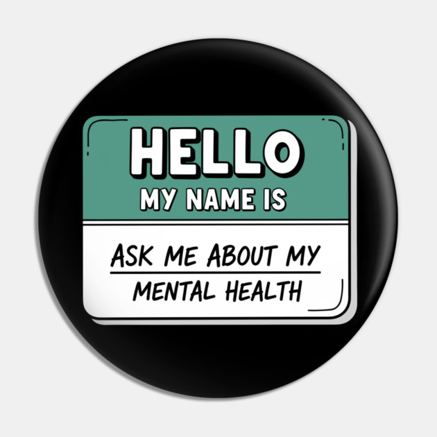 Mental Health Awareness Name Tag Pin by enrynz