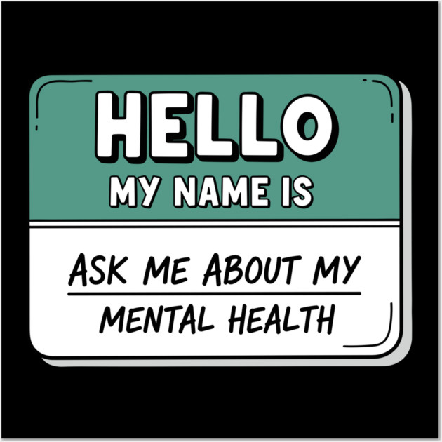Mental Health Awareness Name Tag Wall Art by enrynz
