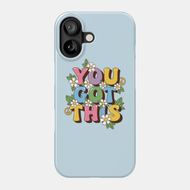 You Got This Phone Case by enrynz