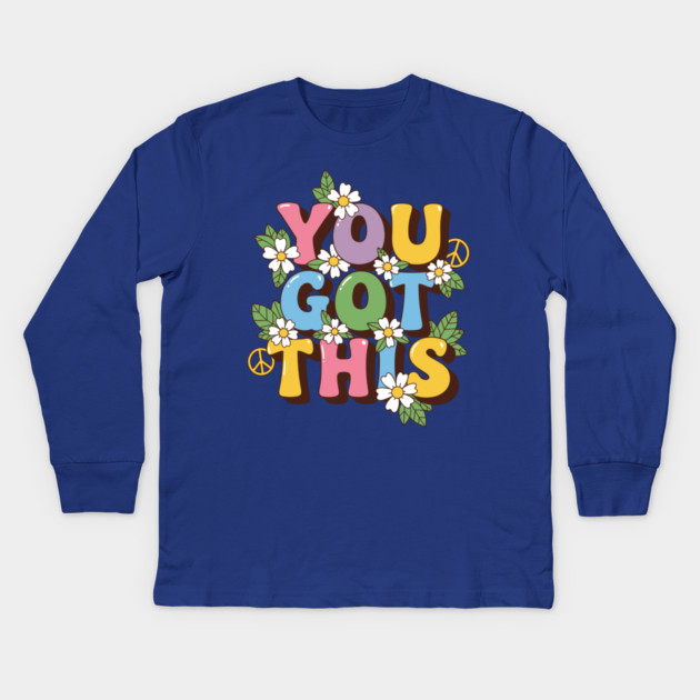 You Got This Kids Long Sleeve T-Shirt by enrynz