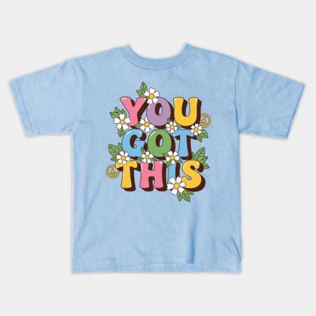 You Got This Kids T-Shirt by enrynz