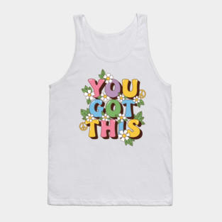 You Got This Tank Top