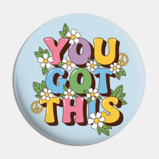 You Got This Pin