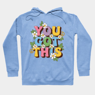 You Got This Hoodie