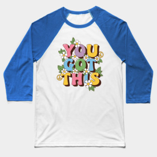 You Got This Baseball T-Shirt
