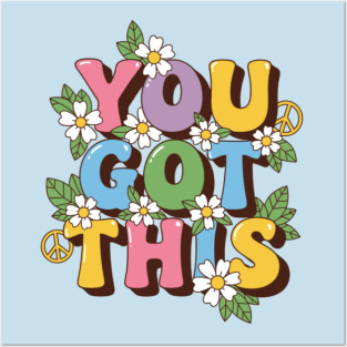 You Got This Posters and Art
