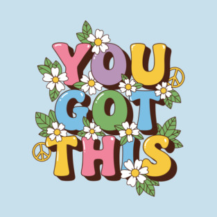 You Got This T-Shirt