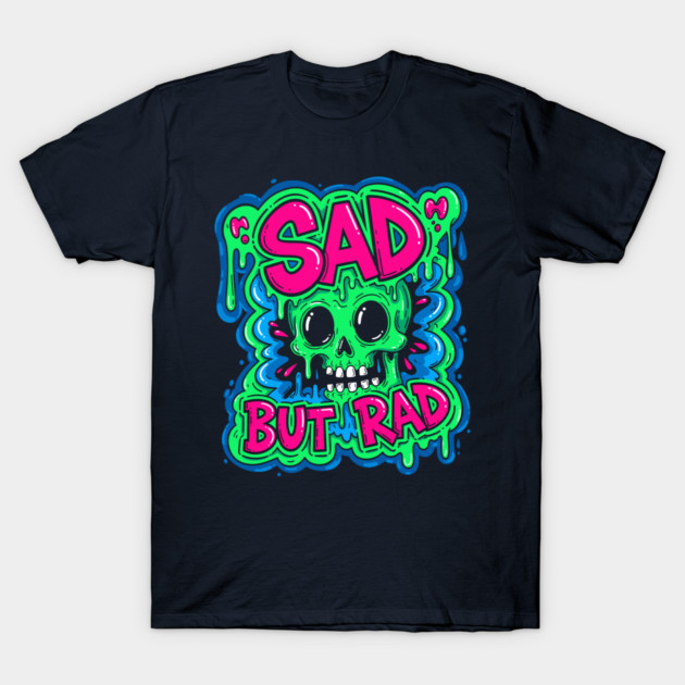 Sad But Rad Skull T-Shirt by enrynz