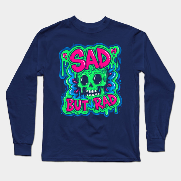 Sad But Rad Skull Long Sleeve T-Shirt by enrynz