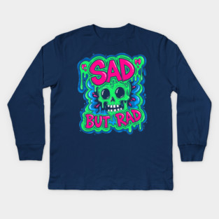 Sad But Rad Skull Kids Long Sleeve T-Shirt