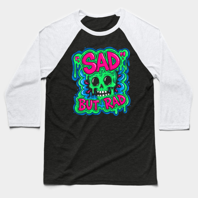 Sad But Rad Skull Baseball T-Shirt by enrynz
