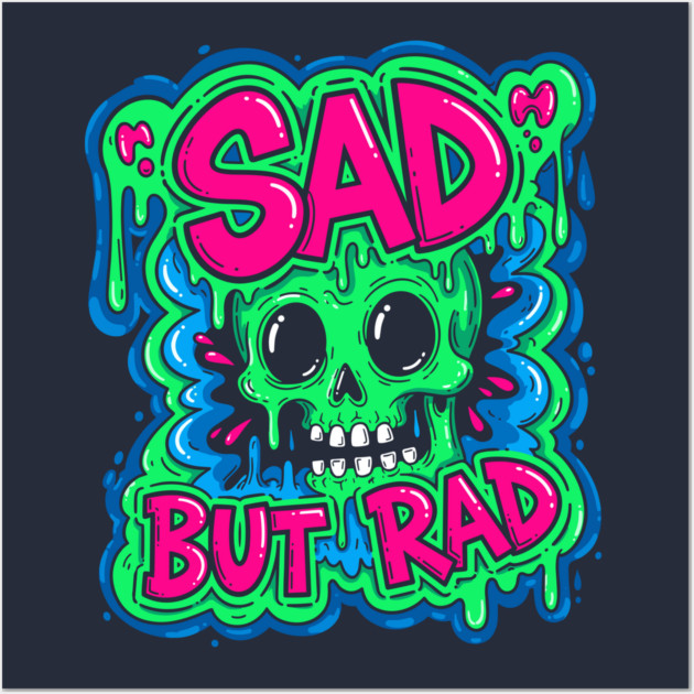 Sad But Rad Skull Wall Art by enrynz