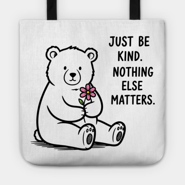Kindness Matters Bear Tote by enrynz