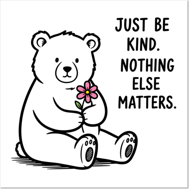 Kindness Matters Bear Wall Art by enrynz