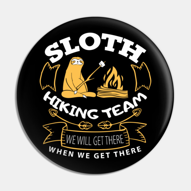 Sloth Hiking Team Outdoorsy Humor Pin by Anticorporati