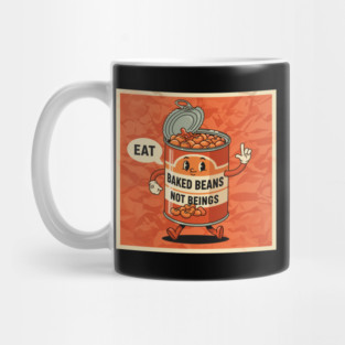 Eat Baked Beans, Not Beings Mug