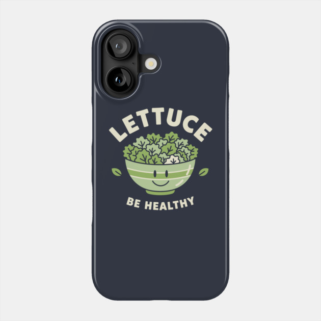Lettuce Be Healthy Phone Case by enrynz