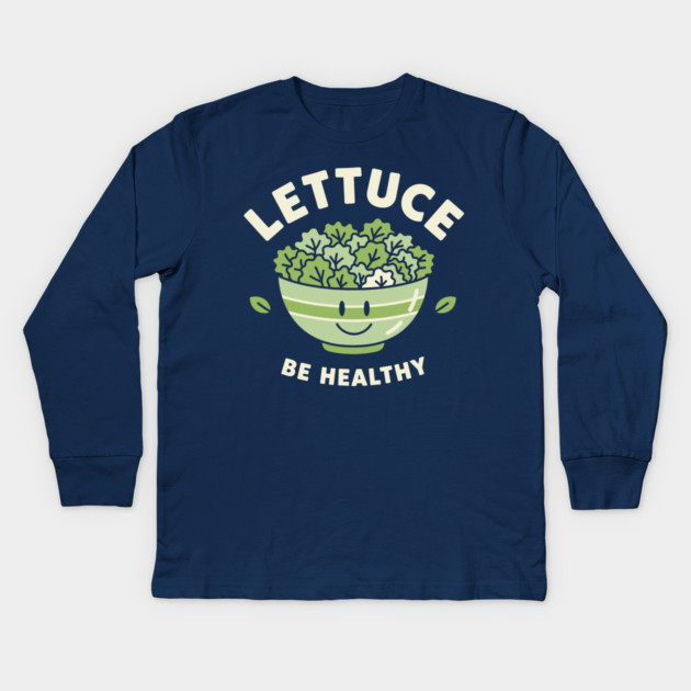 Lettuce Be Healthy Kids Long Sleeve T-Shirt by enrynz