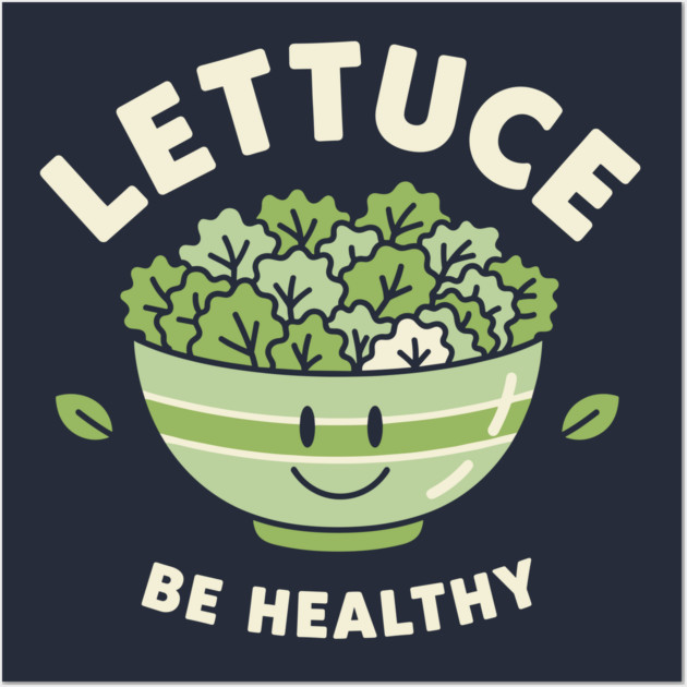 Lettuce Be Healthy Wall Art by enrynz