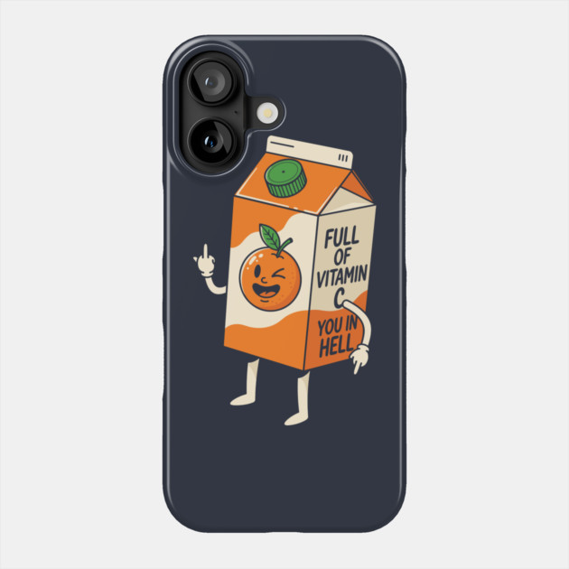 Full of Vitamin C You in Hell Phone Case by enrynz