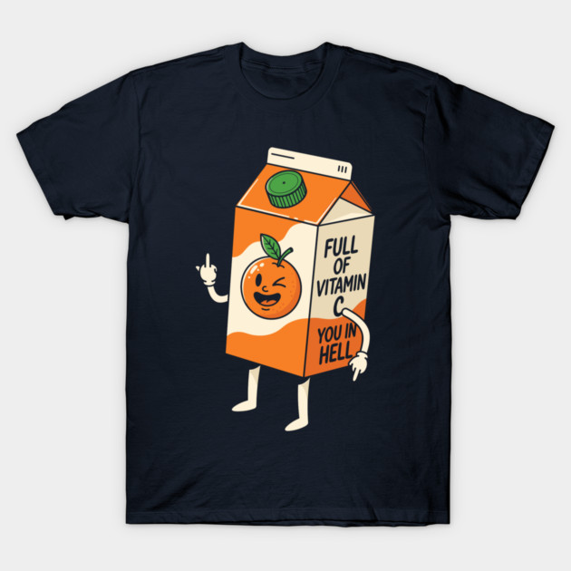 Full of Vitamin C You in Hell T-Shirt by enrynz