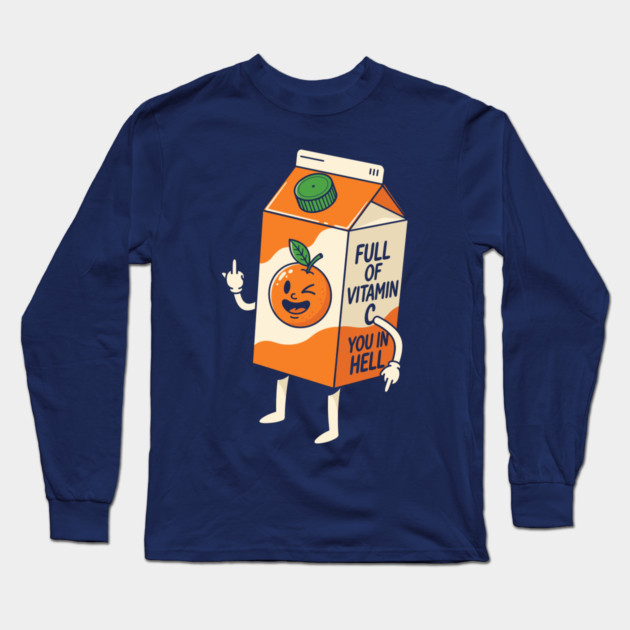 Full of Vitamin C You in Hell Long Sleeve T-Shirt by enrynz