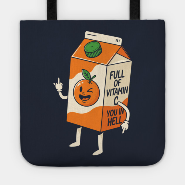 Full of Vitamin C You in Hell Tote by enrynz