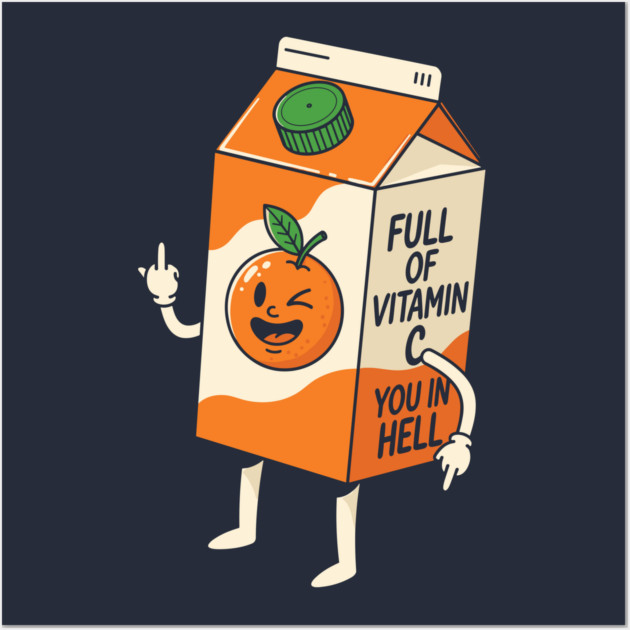 Full of Vitamin C You in Hell Wall Art by enrynz