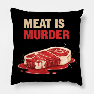 Meat is Murder Pillow
