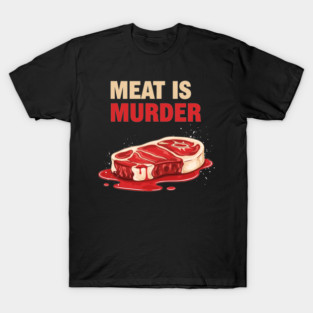 Meat is Murder T-Shirt