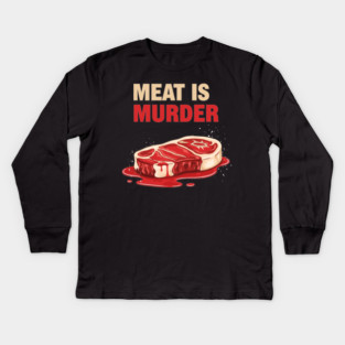 Meat is Murder Kids Long Sleeve T-Shirt