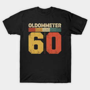 60th birthday Oldometer Funny Retro Vintage Style Milestone Humor T-Shirt
