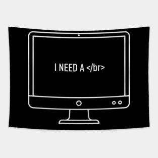 I need a </br> Tapestry