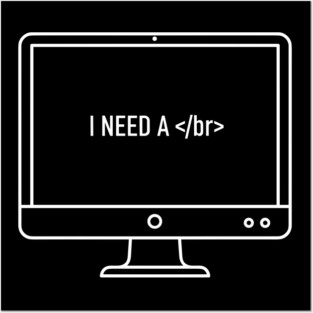 I need a </br> Posters and Art