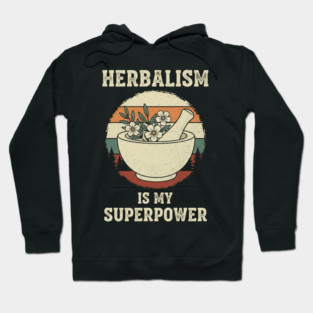 Herbalism Superpower Mortar Pestle Apothecary Natural Health Hoodie