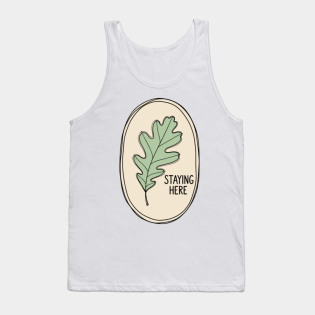 Staying Here Oak Leaf Tank Top by enrynz