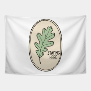 Staying Here Oak Leaf Tapestry