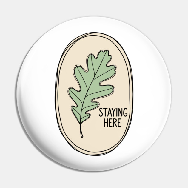 Staying Here Oak Leaf Pin by enrynz