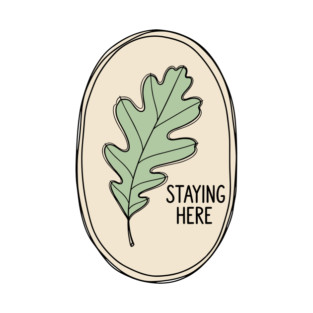 Staying Here Oak Leaf T-Shirt